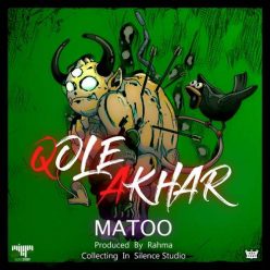 Matoo  –   Qole Akhar